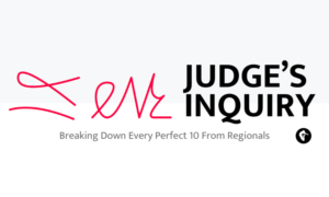 Judge's Inquiry: Breaking Down Every Perfect 10 From Regionals