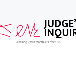 Judge's Inquiry Breaking Down Marchs Perfect 10s graphic