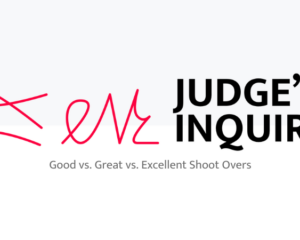 Judge's Inquiry Good vs. Great vs. Excellent Shoot Overs