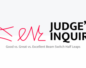 Judge's Inquiry: Good vs. Great vs. Excellent Beam Switch Half Leaps