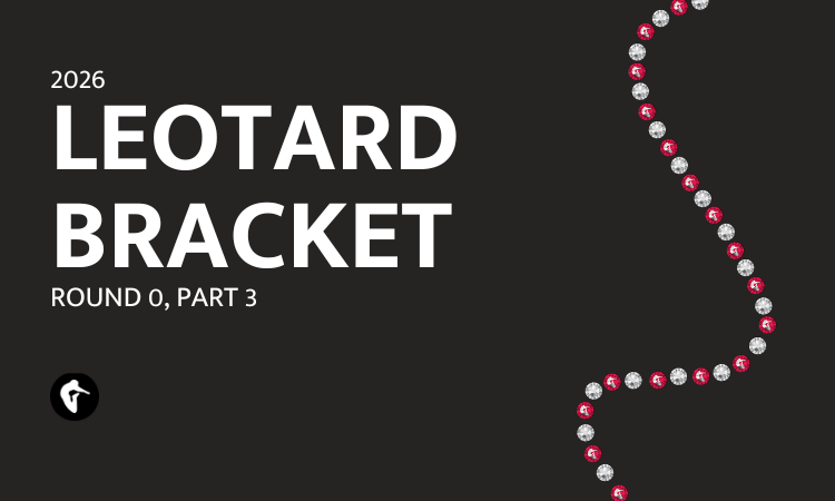 2026 Leotard Bracket Round 0 Part 3