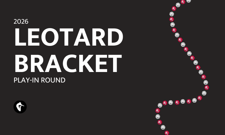 2026 Leotard Bracket Play-in Round